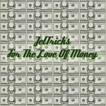 For The Love Of Money