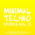 Minimal Techno Stories Vol 13