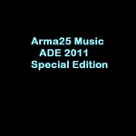 Arma25 Music: ADE 2011 Special Tunes