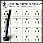 Connected Vol 7: Real Techno Guide