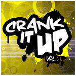 Crank It Up Vol 3