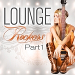 Lounge Rockers Part 1 (Great Rock Chill Out, Sunset Bar Lounge & Hotel Island Downtempo Diamonds)