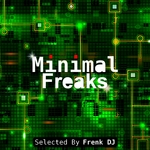 Minimal Freaks (selected by Frenk DJ)