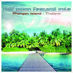 Half Moon Festival - Phangan Island - Thailand Vol 3