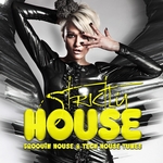 Strictly House: Groovin House & Tech House Tunes (Vol 4)