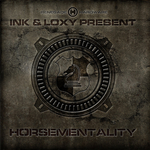 Ink & Loxy Present/Horsementality