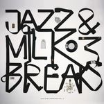 Jazz & Milk Breaks Vol 3