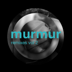 Murmur (remixes Vol 2)