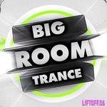 Big Room Trance: Liftoff 6