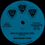 Psycho For Your Love