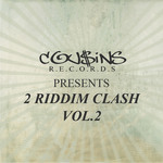 Cousins Records Presents 2 Riddim Clash Vol 2