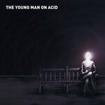The Young Man On Acid