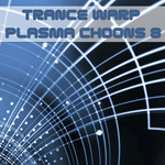 Trance Warp: Plasma Choons 8