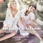 Dreaming In Paradise (Chill Out & Lounge Vibes Volume 3)