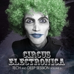 Circus Electronica Vol 6 (Tech & Deep Session)