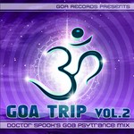 Goa Trip Vol 2 by Doctor Spook (Best Of Goa Psytrance Acid Techno Progressive House Hard Trance NuNRG Trip Hop Anthems mix)