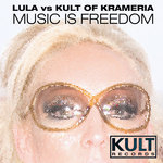 KULT Records Presents: Music Is Freedom