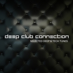 Deep Club Connection (Selected Deep & Tech Tunes Volume 3)