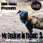 We Believe In Techno 2 - The Source Of Techno