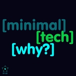 [Minimal][Tech][Why?]