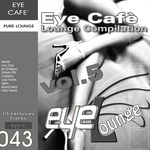 Eye Café Volume 5 - Lounge Compilation