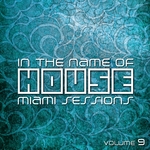 In The Name Of House Vol 9 (Miami Sessions)