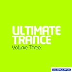 Ultimate Trance Volume Three