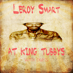 Leroy Smart At King Tubbys with Dubs: Platinum Edition