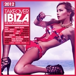 Takeover Ibiza 2012 (The Progressive Files)