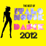 The Best Of Italo House & Dance 2012