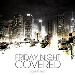 Friday Night Covered Vol 2