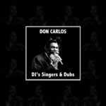Don Carlos Singers: DJ's & Dubs (Platinum Edition)