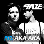 Faze DJ Set #03/Aka Aka (Unmixed Tracks)