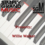 Simply Grand Music Presents Willie Walker