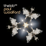The Lab 04 Paul Woolford (unmixed tracks)