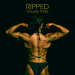 Ripped! Vol 3