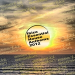 Ibiza Essential House Anthems 2012