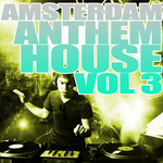 Amsterdam Anthem House Vol 3
