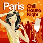 Paris Chill House Night (Chilled Grooves Deluxe Selection)