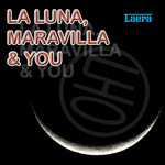 La Luna Maravilla & You