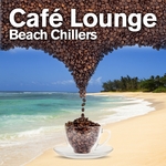Cafe Lounge Beach Chillers Vol 1 (Delicious Beach Sunset Lounge & Chill Out)