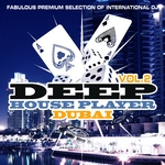 Deep House Player Dubai Vol 2 (Fabulous Premium Selection Of International DJ)