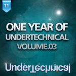 One Year Of Undertechnical: Volume 03