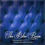 The Blue Room (Exclusive Deep House Selection)