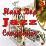 Hard Bop Jazz Compilation Vol 3