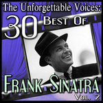 The Unforgettable Voices: 30 Best Of Frank Sinatra Vol 2