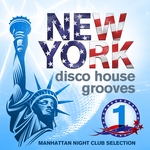 New York Disco House Grooves Vol 1 (Manhattan Night Club Selection)