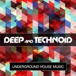 Deep & Technoid: Underground House Music Vol 6