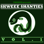 Skweee Shanties Vol 1