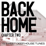Back Home Chapter Two 15 Sweet Deep House Tunes